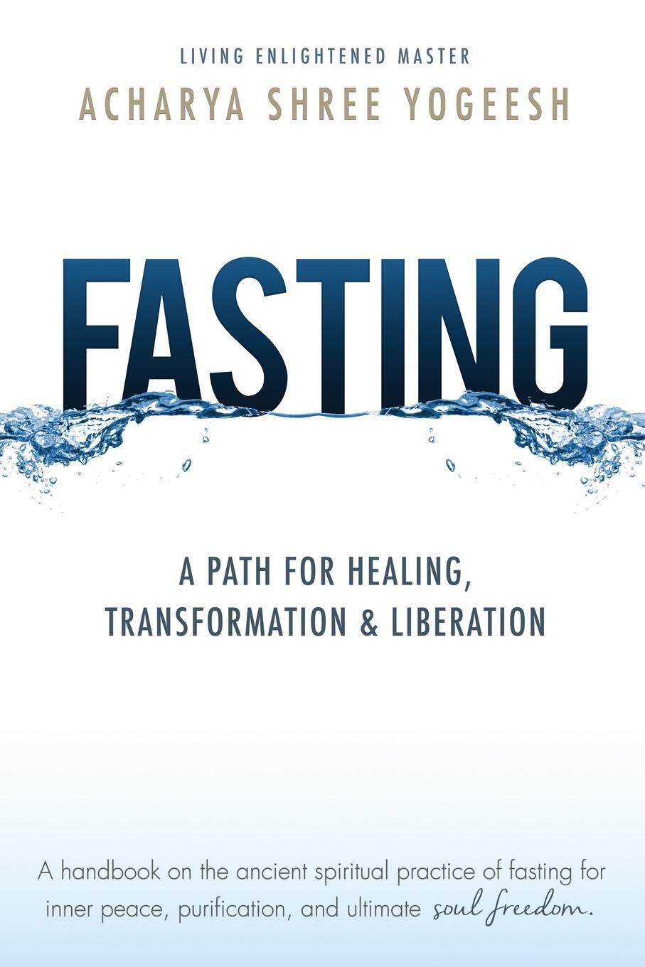 Cover: 9781733475020 | Fasting | A Path for Healing, Transformation & Liberation | Yogeesh