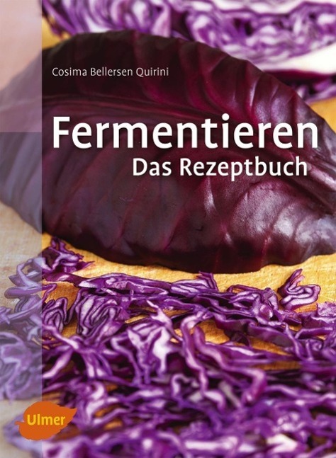 Cover: 9783800182497 | Fermentieren. Das Rezeptbuch | Cosima Bellersen Quirini | Taschenbuch