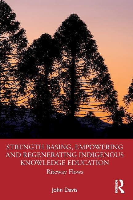 Cover: 9781032288369 | Strength Basing, Empowering and Regenerating Indigenous Knowledge...