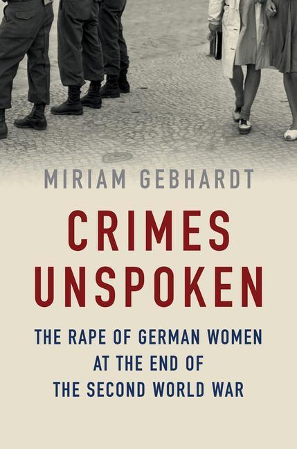 Cover: 9781509541669 | Crimes Unspoken - The Rape of German Women at the End of the Second...