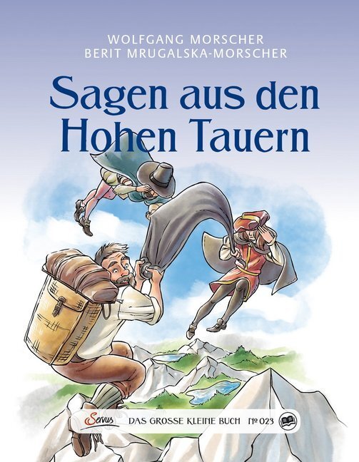 Cover: 9783710400285 | Das große kleine Buch: Sagen aus den Hohen Tauern | Morscher (u. a.)