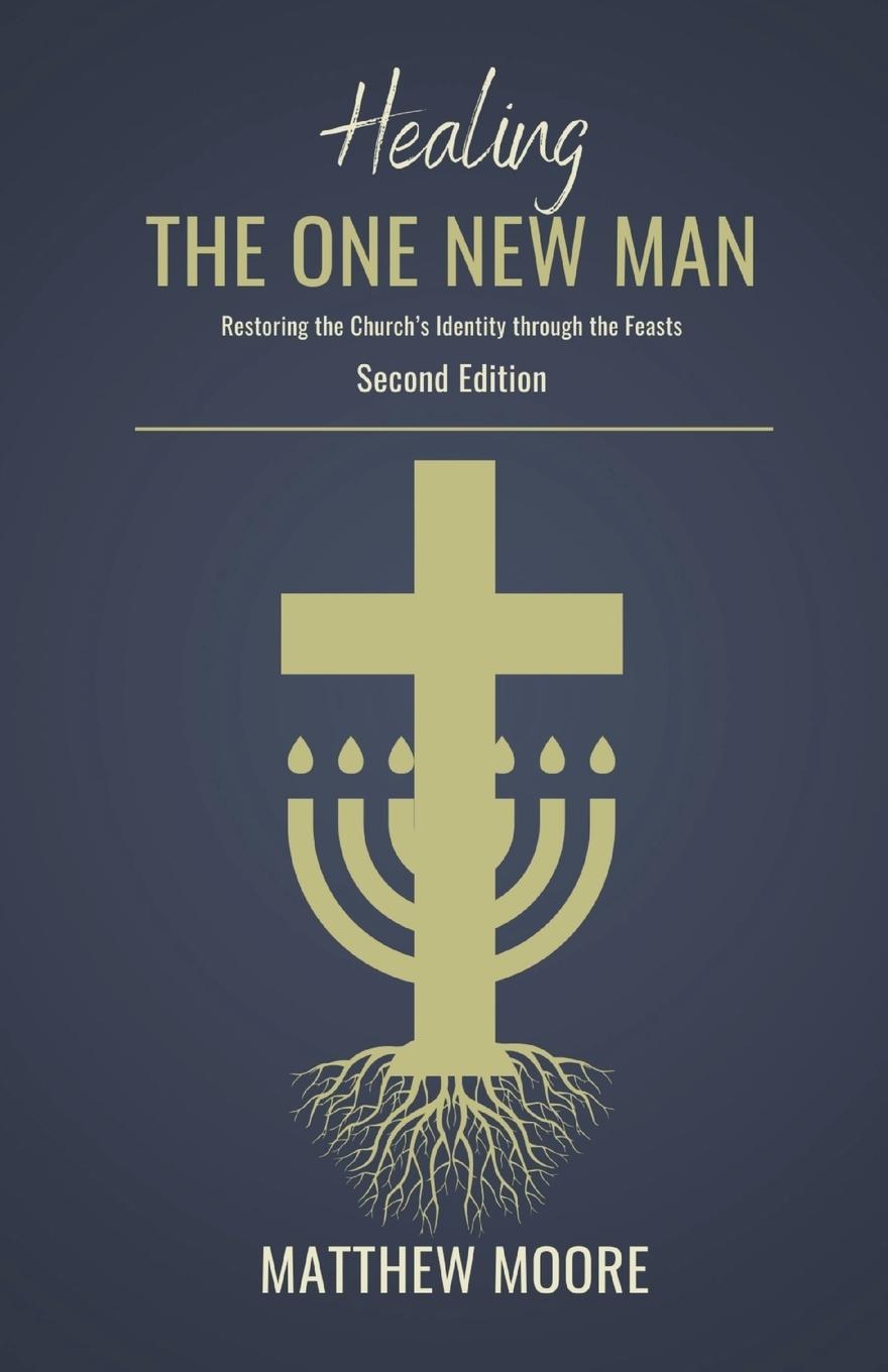 Cover: 9798869396747 | Healing the One New Man | Matthew J Moore | Taschenbuch | Paperback