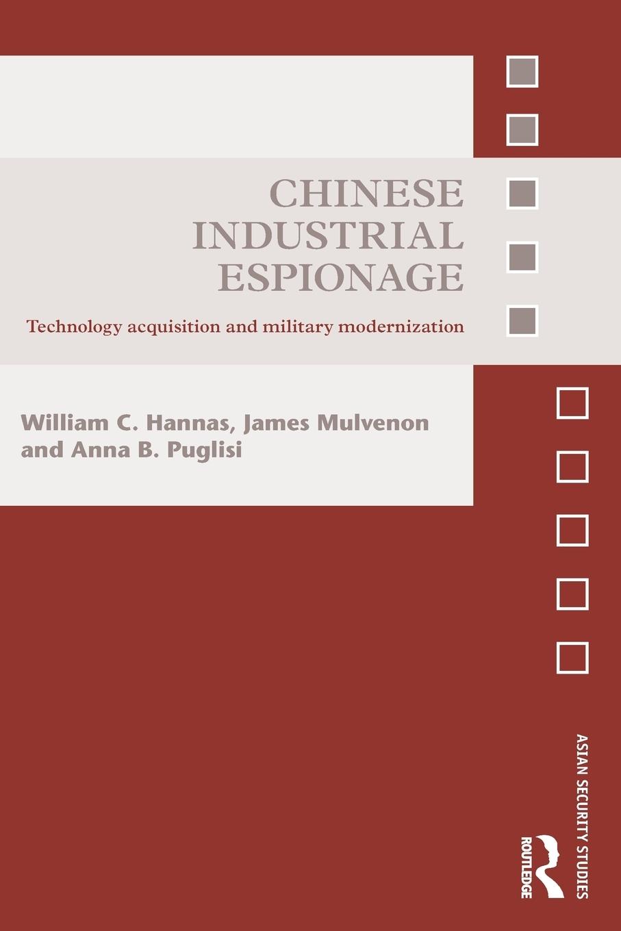 Cover: 9780415821421 | Chinese Industrial Espionage | William C. Hannas (u. a.) | Taschenbuch