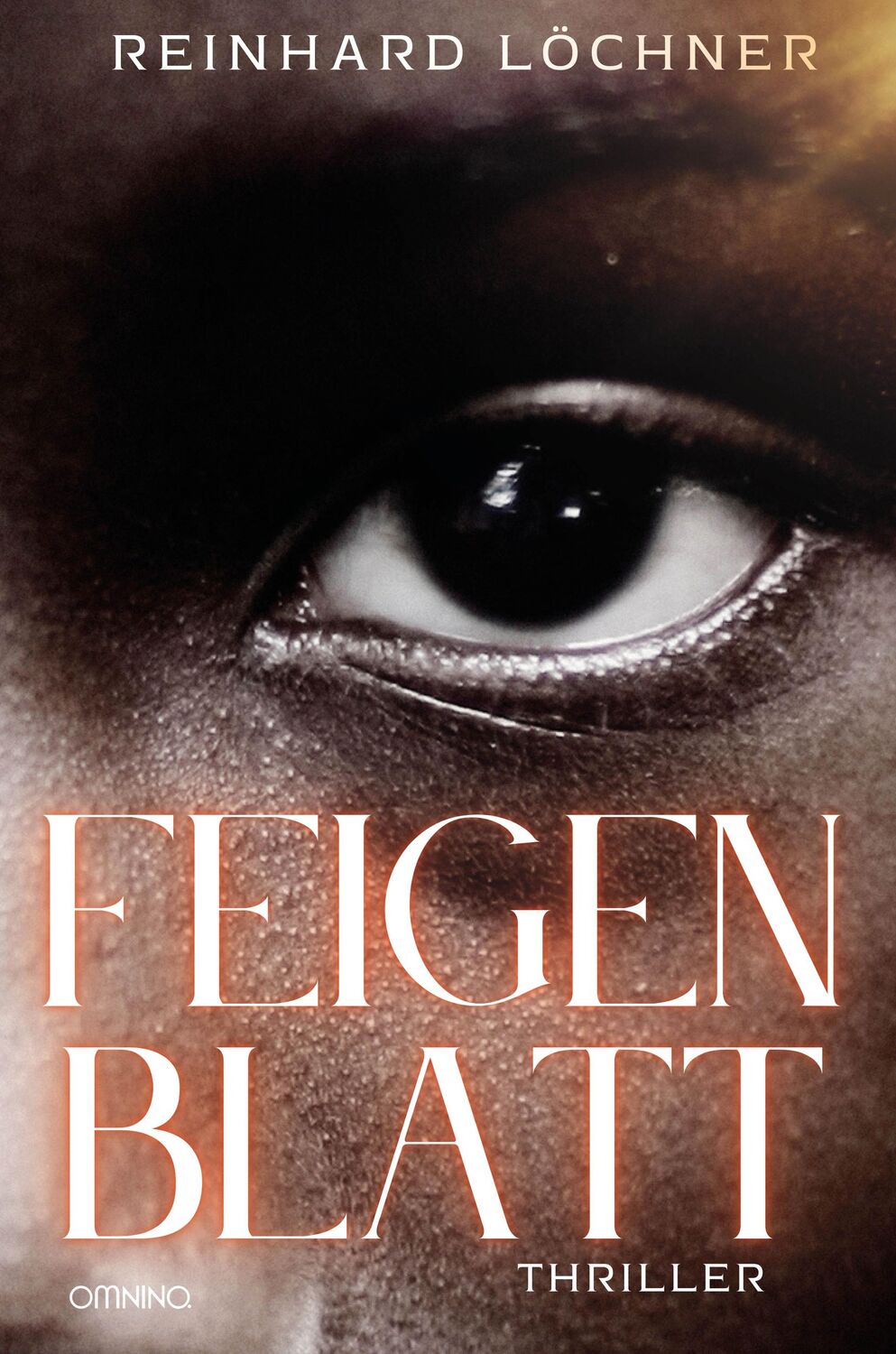 Cover: 9783958943001 | Feigenblatt | Thriller | Reinhard Löchner | Taschenbuch | 400 S.