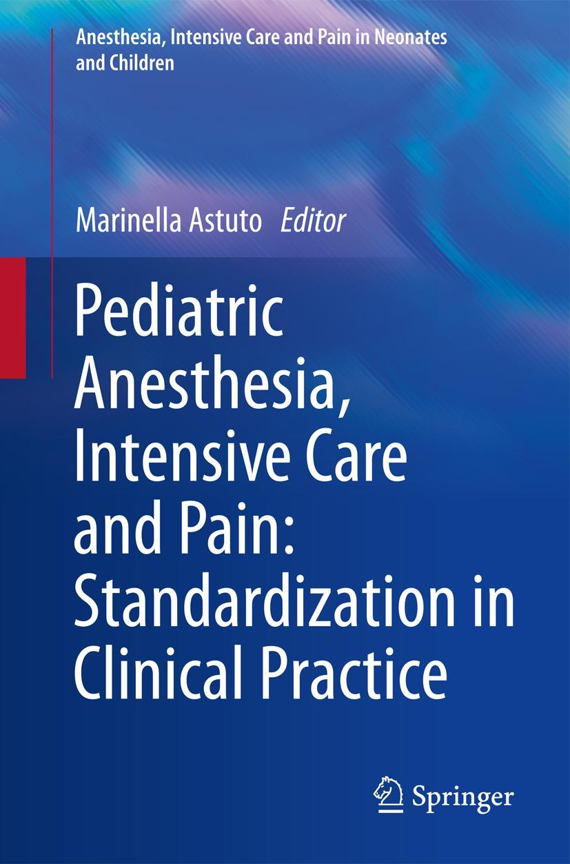 Cover: 9788847026841 | Pediatric Anesthesia, Intensive Care and Pain: Standardization in...