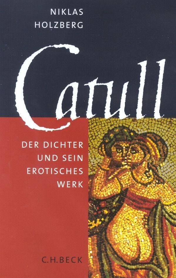 Cover: 9783406485312 | Catull | Der Dichter und sein erotisches Werk | Niklas Holzberg | Buch
