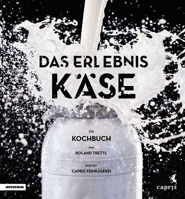 Cover: 9788868390808 | Das Erlebnis Käse | Ein vegetarisches Kochbuch | Roland Trettl | Buch