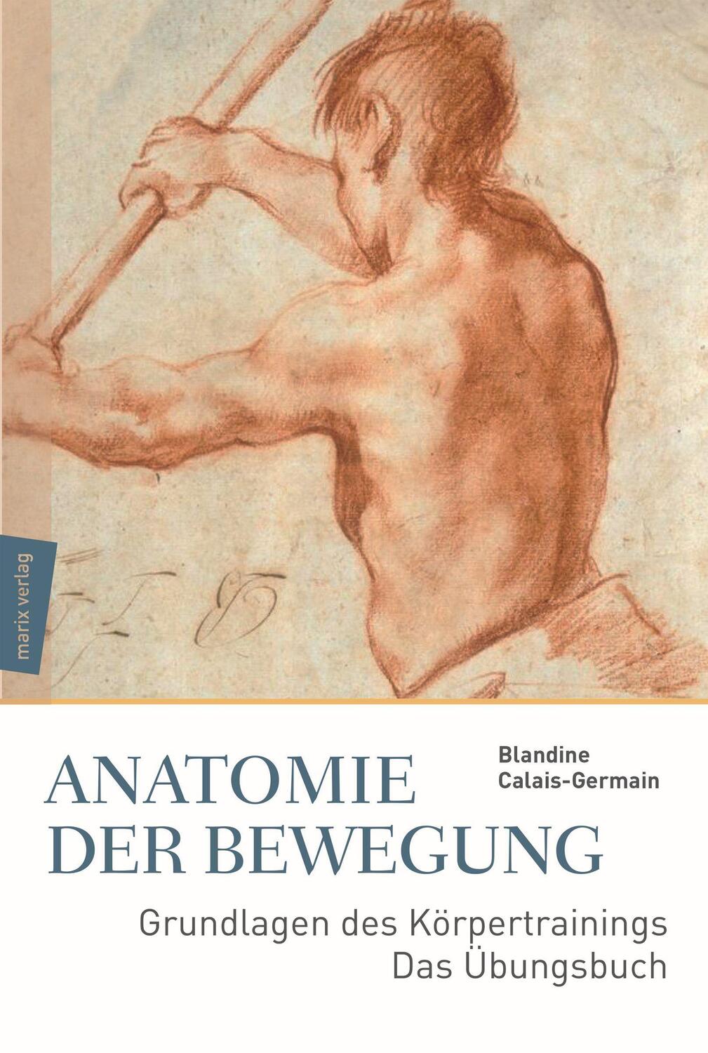 Cover: 9783737410694 | Anatomie der Bewegung | Blandine Calais-Germain | Buch | Deutsch