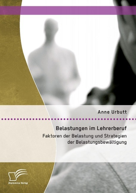 Cover: 9783959345866 | Belastungen im Lehrerberuf: Faktoren der Belastung und Strategien...