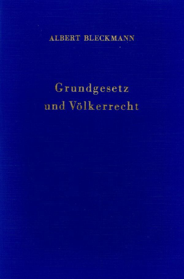 Cover: 9783428034345 | Grundgesetz und Völkerrecht. | Ein Studienbuch. | Albert Bleckmann
