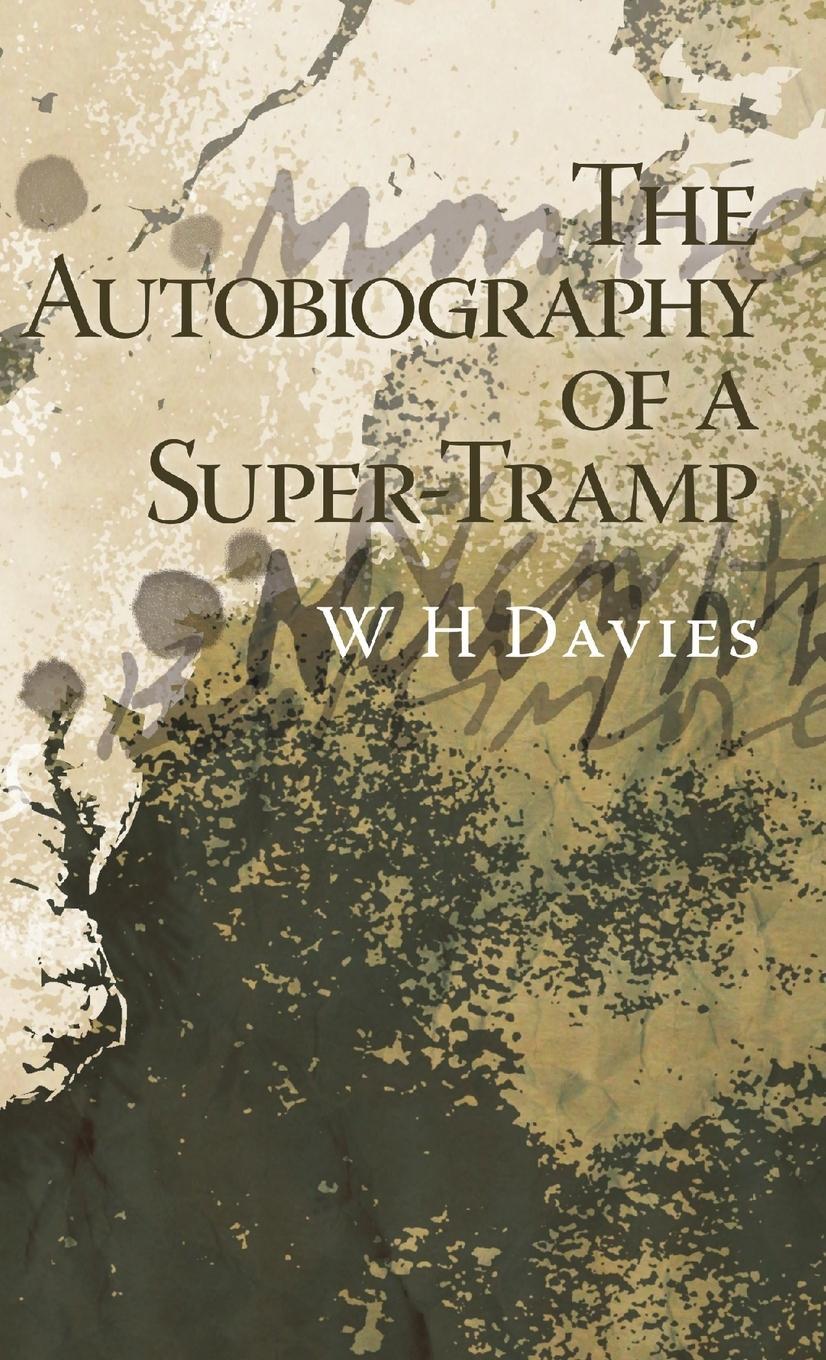 Cover: 9781471779657 | The Autobiography of a Super-Tramp | W H Davies | Taschenbuch | 2012