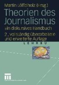 Cover: 9783531333410 | Theorien des Journalismus | Ein diskursives Handbuch | Löffelholz