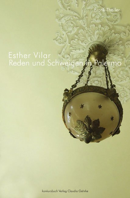 Cover: 9783887697266 | Reden und Schweigen in Palermo | Erotik-Thriller | Esther Vilar | Buch