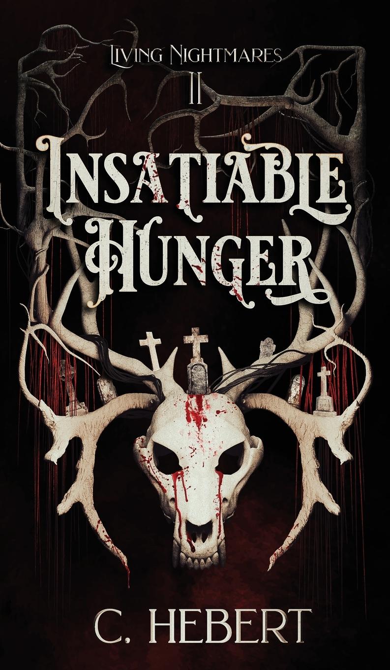 Cover: 9798218384036 | Insatiable Hunger | C. Hebert | Buch | Living Nightmares | Englisch