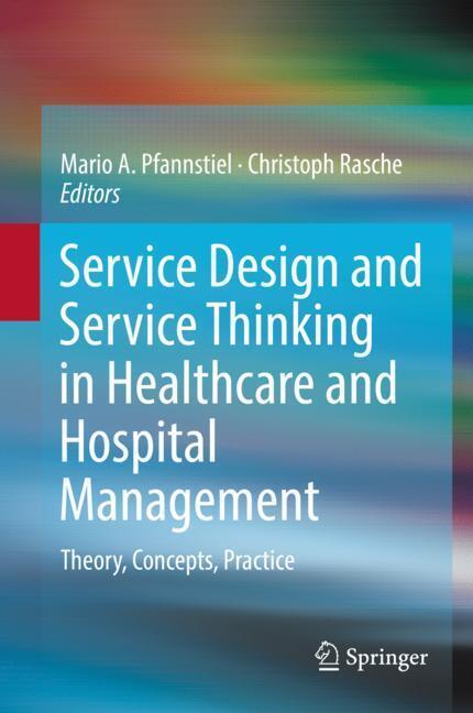 Cover: 9783030007485 | Service Design and Service Thinking in Healthcare and Hospital...