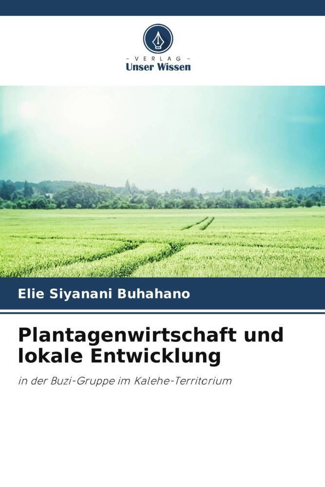 Cover: 9786207207503 | Plantagenwirtschaft und lokale Entwicklung | Elie Siyanani Buhahano