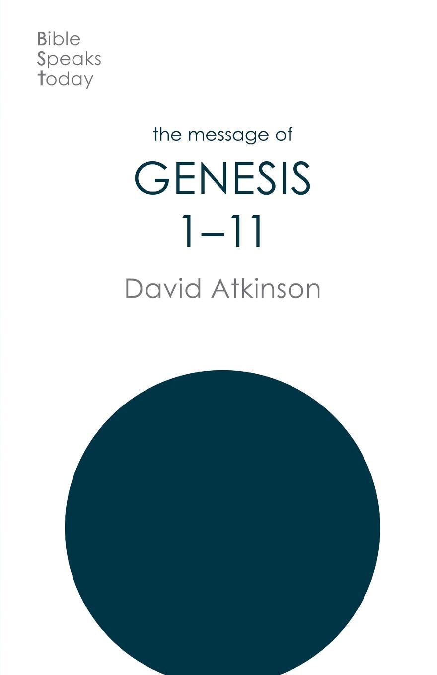 Cover: 9781789743333 | The Message of Genesis 1-11 | The Dawn of Creation | David Atkinson
