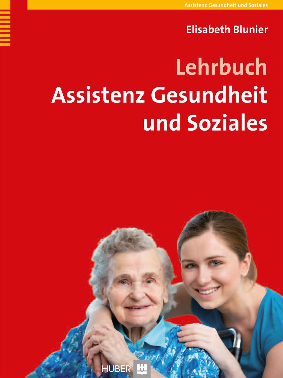 Cover: 9783456851716 | Lehrbuch Assistenz Gesundheit und Soziales | Elisabeth Blunier | Buch