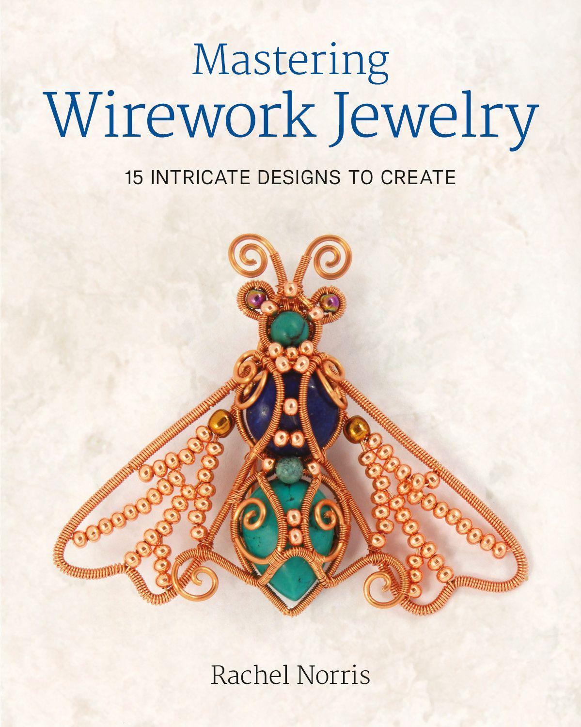 Cover: 9781784943318 | Mastering Wirework Jewelry | 15 Intricate Designs to Create | Norris