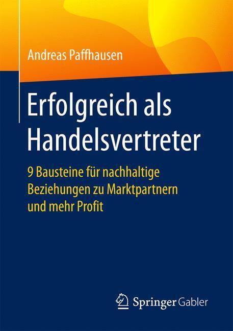 Cover: 9783658152024 | Erfolgreich als Handelsvertreter | Andreas Paffhausen | Taschenbuch