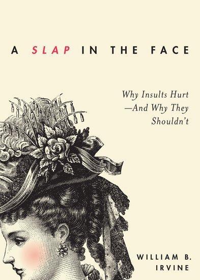 Cover: 9780190665043 | Slap in the Face | Why Insults Hurt--And Why They Shouldn't | Irvine