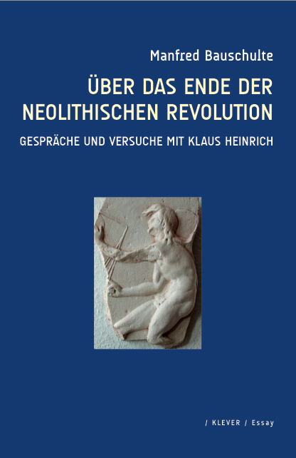 Cover: 9783902665478 | Über das Ende der neolithischen Revolution | Manfred Bauschulte | Buch