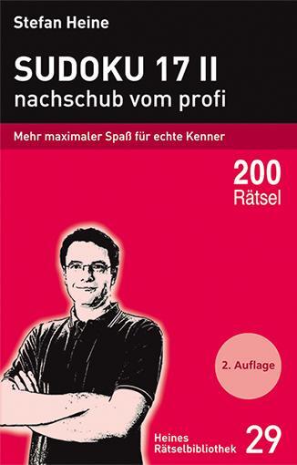 Cover: 9783939940289 | Sudoku 17 II - nachschub vom profi | Stefan Heine | Taschenbuch | 2010