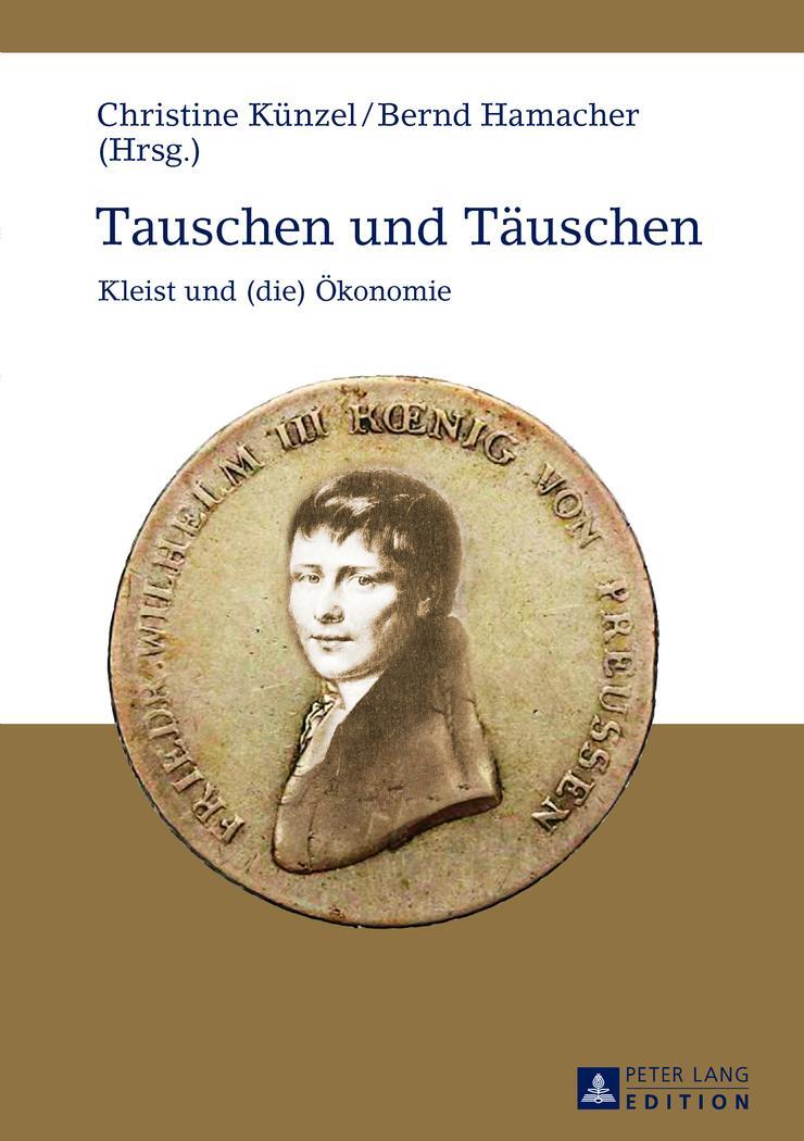 Cover: 9783631626870 | Tauschen und Täuschen | Kleist und (die) Ökonomie | Hamacher (u. a.)