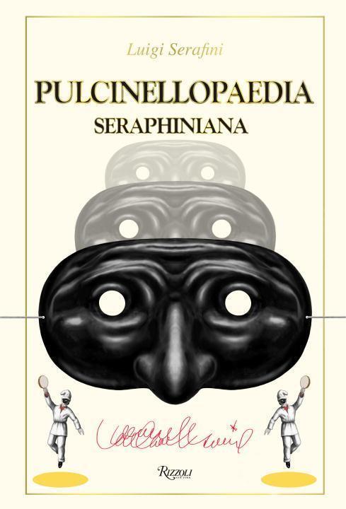 Cover: 9780847849642 | Pulcinellopaedia Seraphiniana | Luigi Serafini | Buch | Englisch