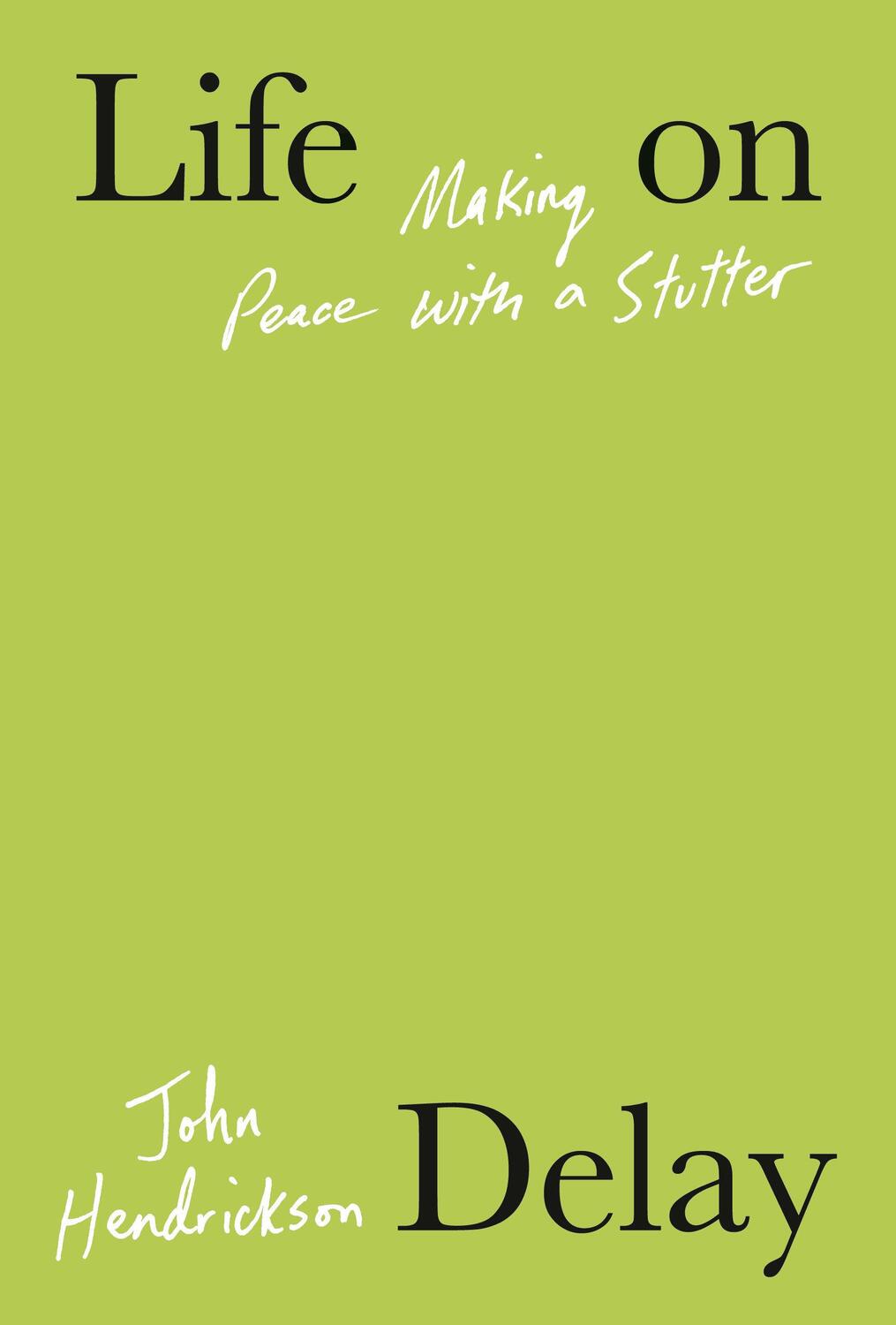 Cover: 9780593319130 | Life on Delay | Making Peace with a Stutter | John Hendrickson | Buch