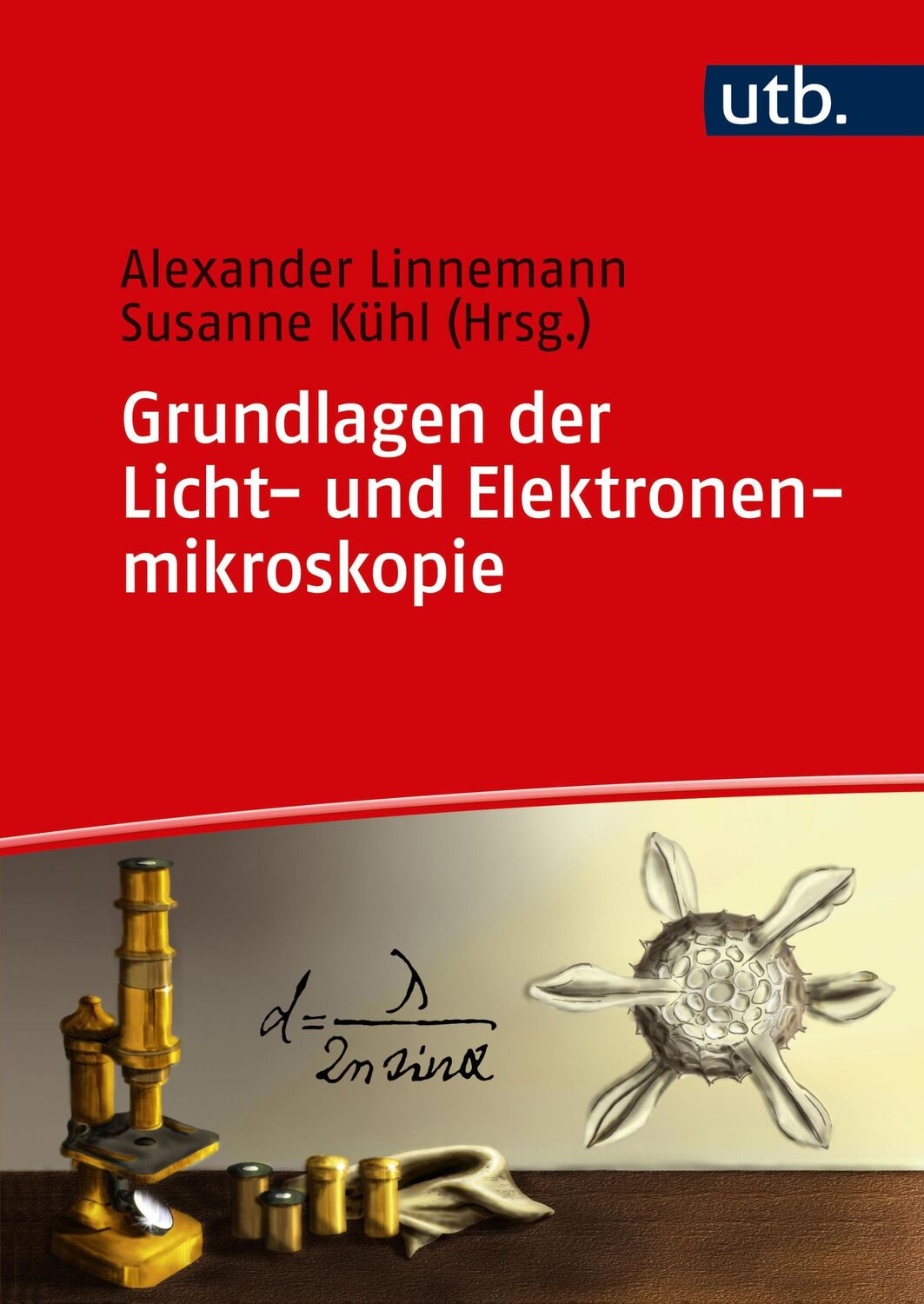 Cover: 9783825248642 | Grundlagen der Licht- und Elektronenmikroskopie | Alexander Linnemann