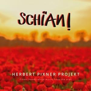 Cover: 9120095920289 | Schian! | Herbert Pixner Projekt | Audio-CD | 2022 | EAN 9120095920289
