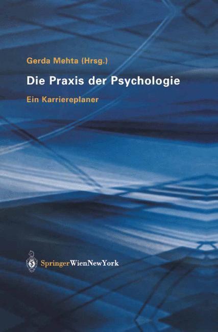Cover: 9783211204269 | Die Praxis der Psychologie | Ein Karriereplaner | Gerda Mehta | Buch