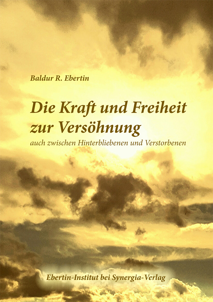 Cover: 9783906873220 | Die Kraft und Freiheit zur Versöhnung | Baldur R. Ebertin | Buch