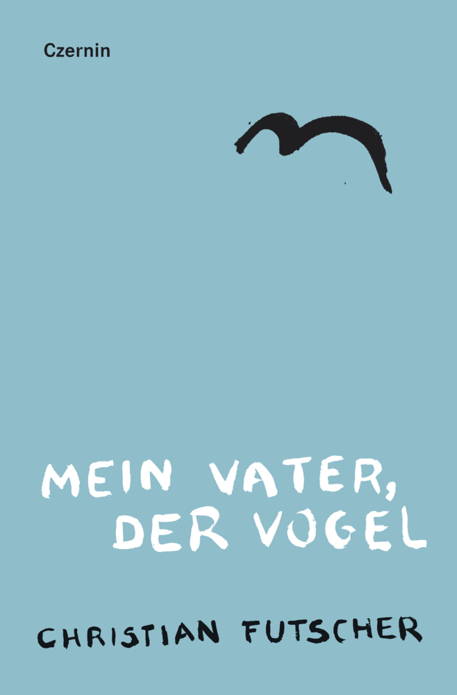 Cover: 9783707607284 | Mein Vater, der Vogel | Roman | Christian Futscher | Buch | 2021