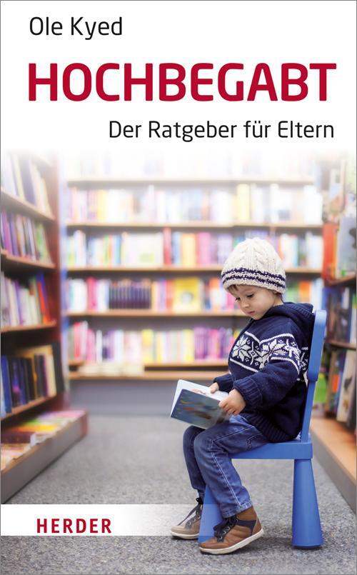 Cover: 9783451600500 | Hochbegabt | Der Ratgeber für Eltern | Ole Kyed | Taschenbuch | 2018