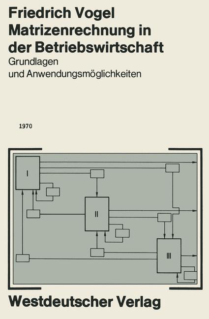 Cover: 9783663031567 | Matrizenrechnung in der Betriebswirtschaft | Friedrich Vogel | Buch