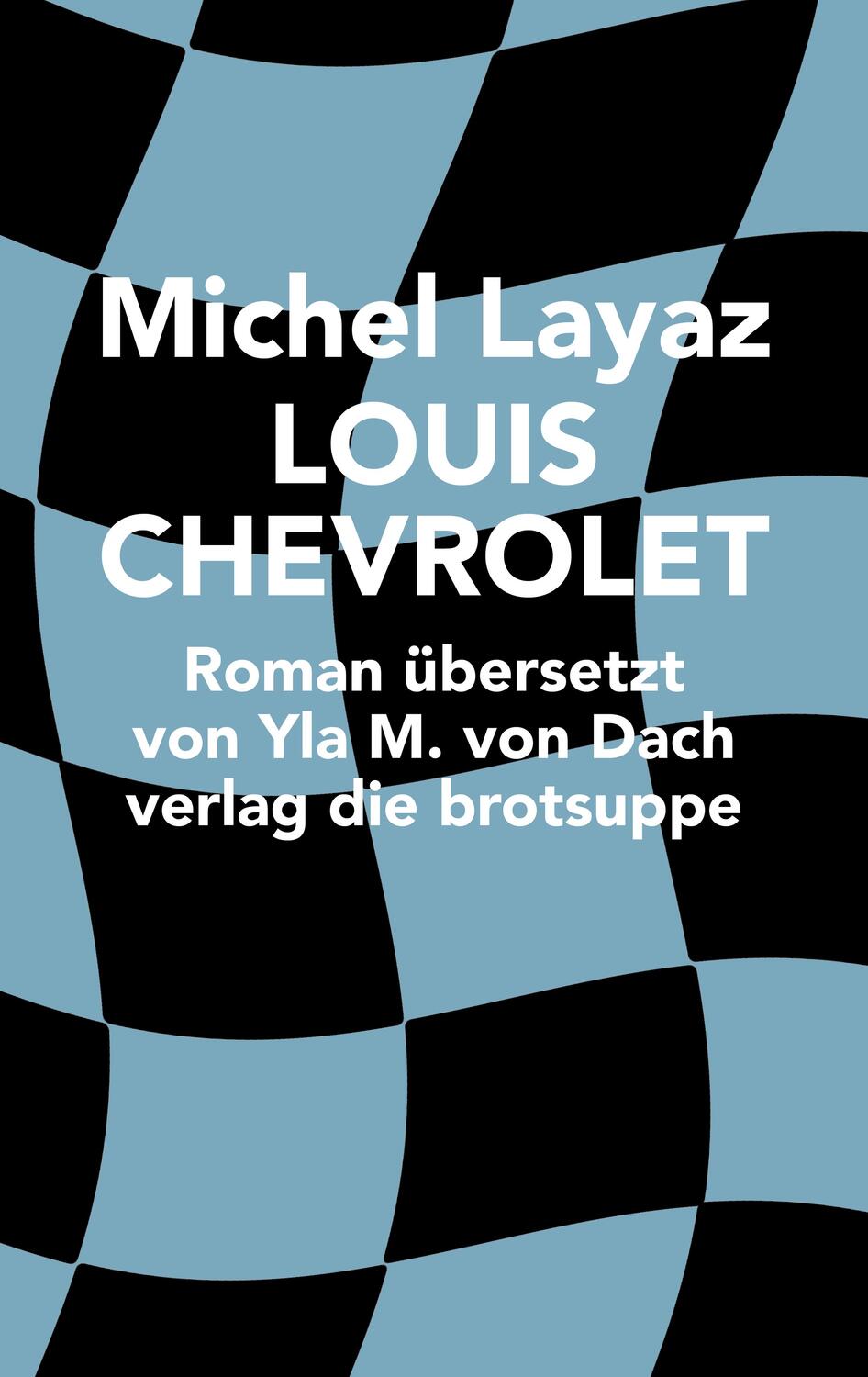Cover: 9783038670841 | LOUIS CHEVROLET | Michel Layaz | Buch | 168 S. | Deutsch | 2023