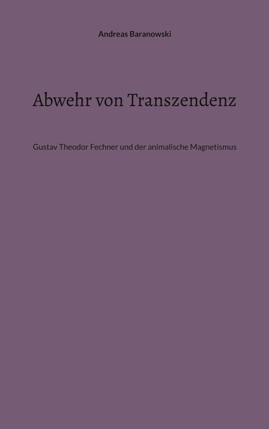 Cover: 9783757892265 | Abwehr von Transzendenz | Andreas Baranowski | Taschenbuch | Paperback