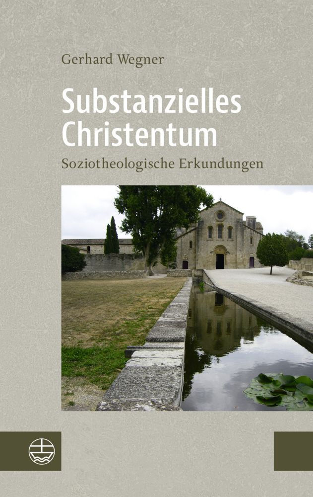 Cover: 9783374070145 | Substanzielles Christentum | Soziotheologische Erkundungen | Wegner