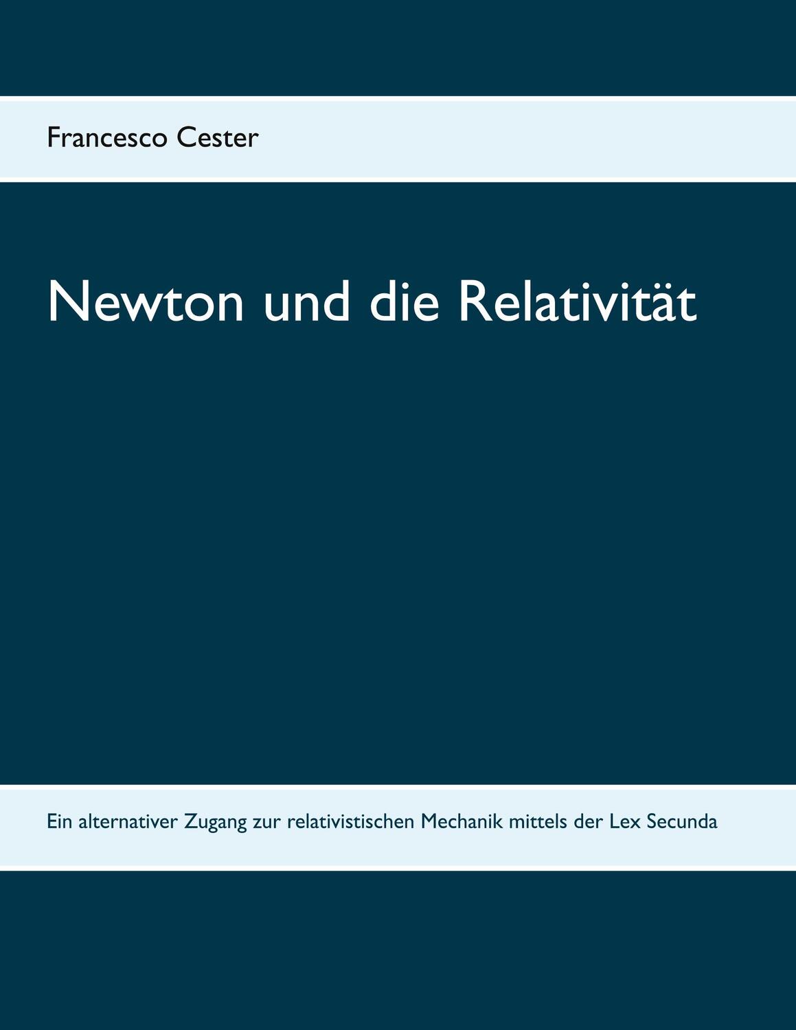 Cover: 9783752667882 | Newton und die Relativität | Francesco Cester | Taschenbuch