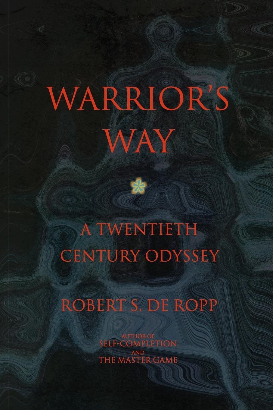 Cover: 9780895560797 | Warrior's Way | A 20th Century Odyssey | Robert S. De Ropp | Buch