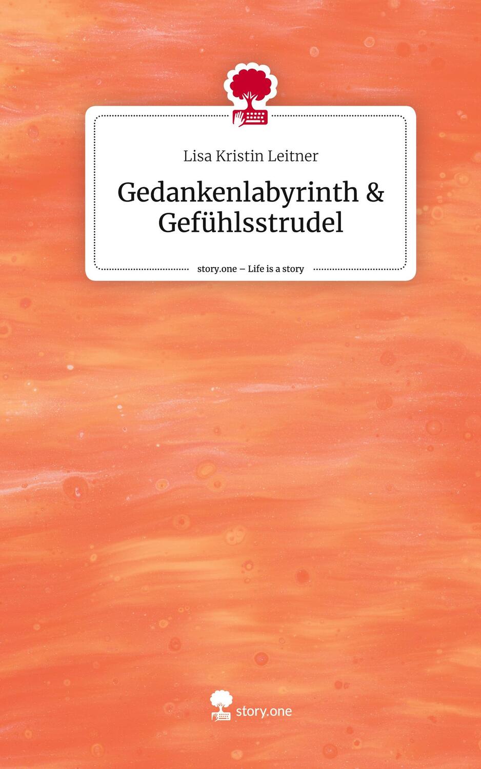 Cover: 9783711558787 | Gedankenlabyrinth &amp; Gefühlsstrudel. Life is a Story - story.one | Buch