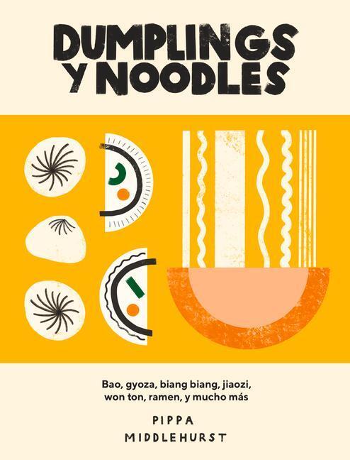 Cover: 9788416407941 | Dumplings Y Noodles: Bao, Gyoza, Biang Biang, Ramen Y Mucho Más | Buch