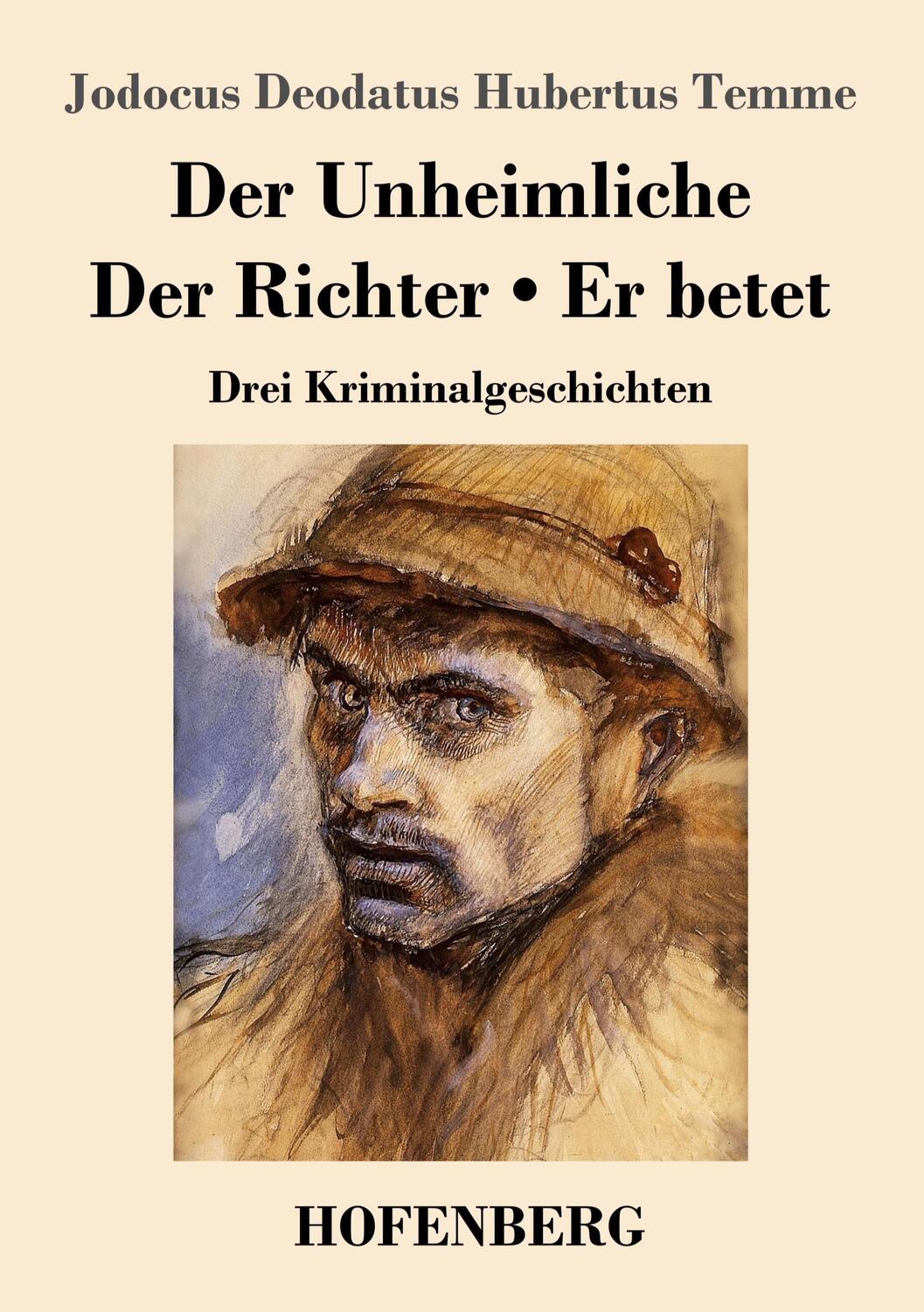 Cover: 9783743725553 | Der Unheimliche / Der Richter / Er betet | Drei Kriminalgeschichten
