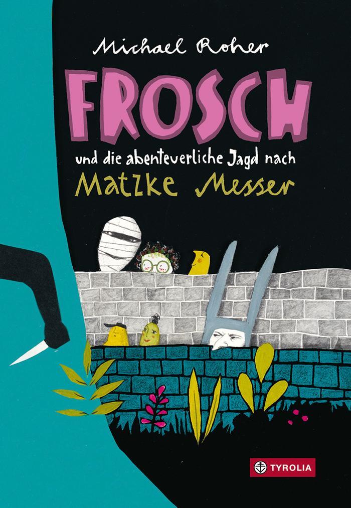 Cover: 9783702236663 | Frosch und die abenteuerliche Jagd nach Matzke Messer | Michael Roher