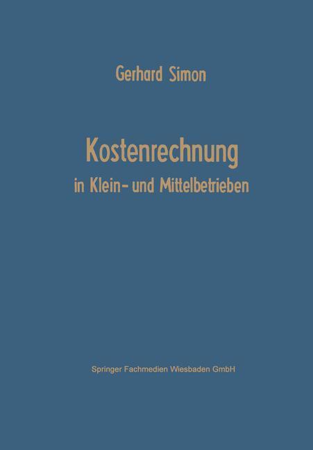 Cover: 9783663146933 | Kostenrechnung in Klein- und Mittelbetrieben | Gerhard Simon | Buch