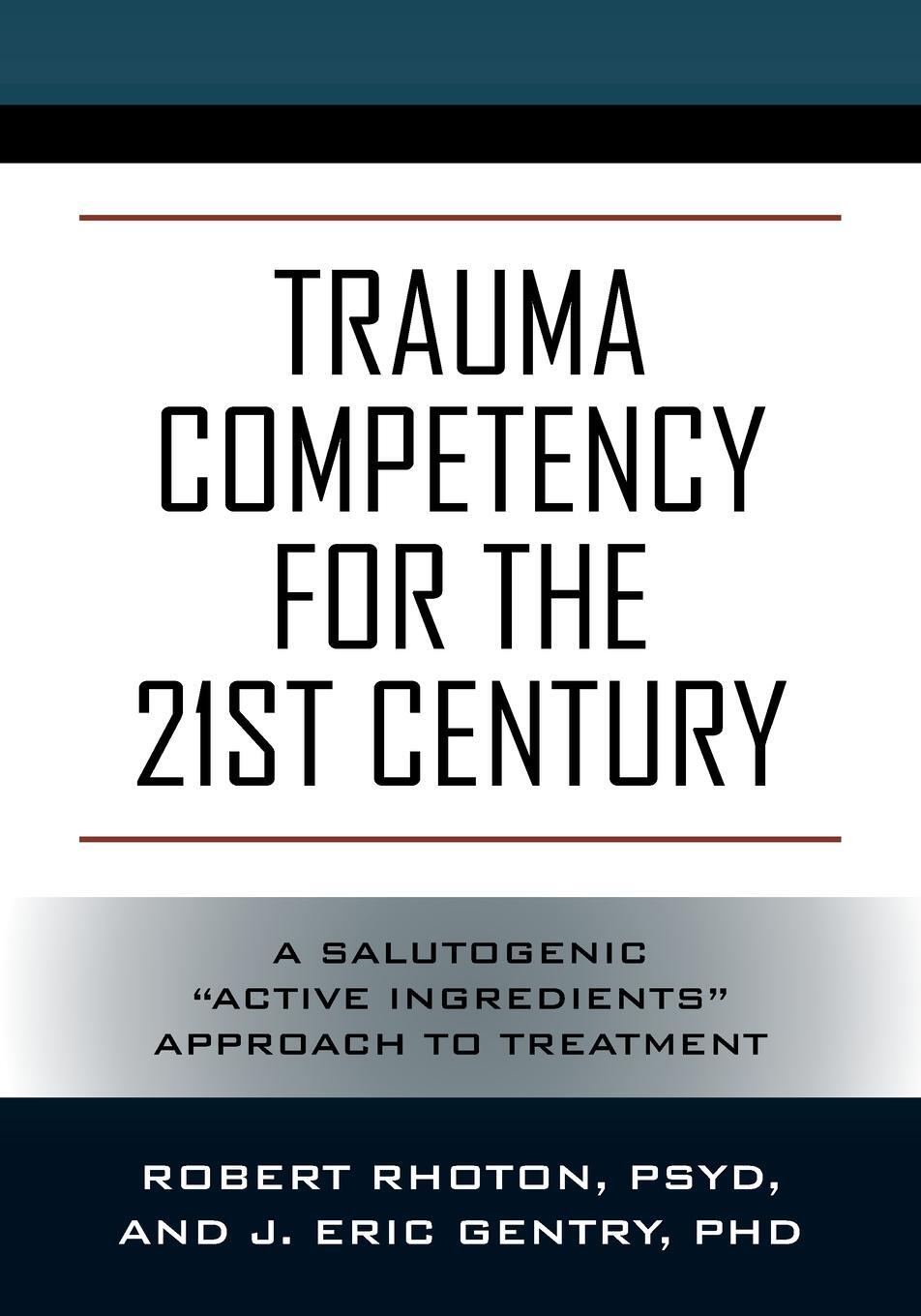 Cover: 9781977238825 | Trauma Competency for the 21st Century | Psy. D. Robert Rhoton (u. a.)
