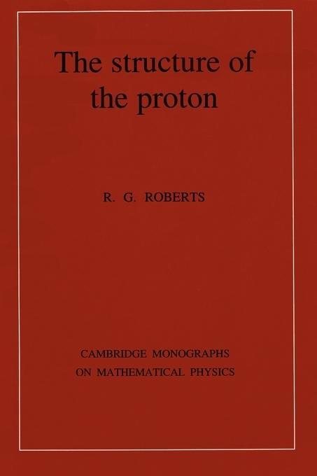 Cover: 9780521449441 | Structure of the Proton | Deep Inelastic Scattering | R. G. Roberts