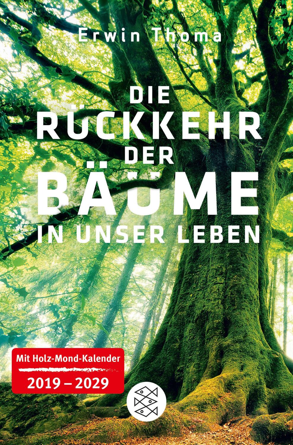 Cover: 9783596299560 | Die Rückkehr der Bäume in unser Leben | Erwin Thoma | Taschenbuch